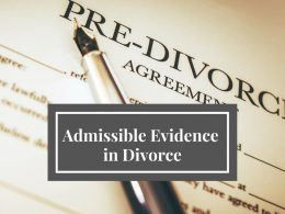 Admissible Evidence in Divorce