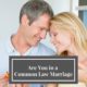 Are You in a Common Law Marriage